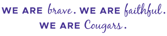 Banner graphic that says "We are brave. We are Faithful. We are Cougars."